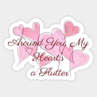 Around You My Heart’s a Flutter Sticker